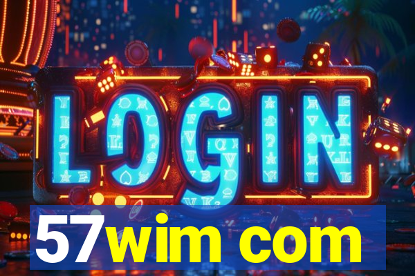 57wim com